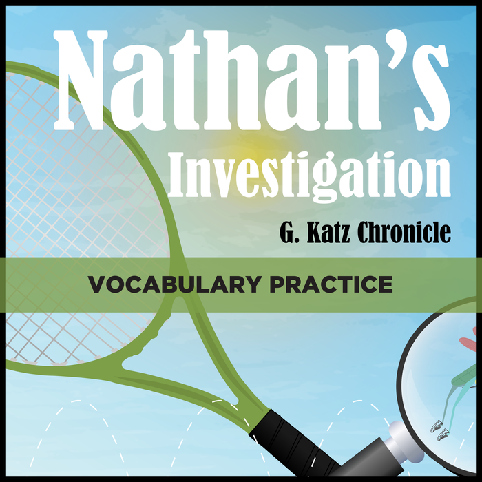 NATHAN'S INVESTIGATION-VOCABULARY PRACTICE: MATCHING / SCIENTIFIC INQUIRY