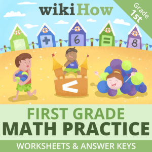 essential math concepts for grade 1 | practice comparing numbers, place values, and basic addition and subtraction with worksheets and answer keys from wikihow