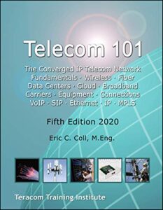 telecom 101: high-quality reference book covering all major telecommunications topics... in plain english.