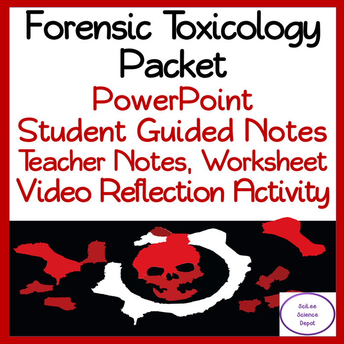 Forensics Toxicology NO PREP lesson: PowerPoint, Student Guided Notes, Teacher Notes, Worksheets with Answers, and Activity: Packet