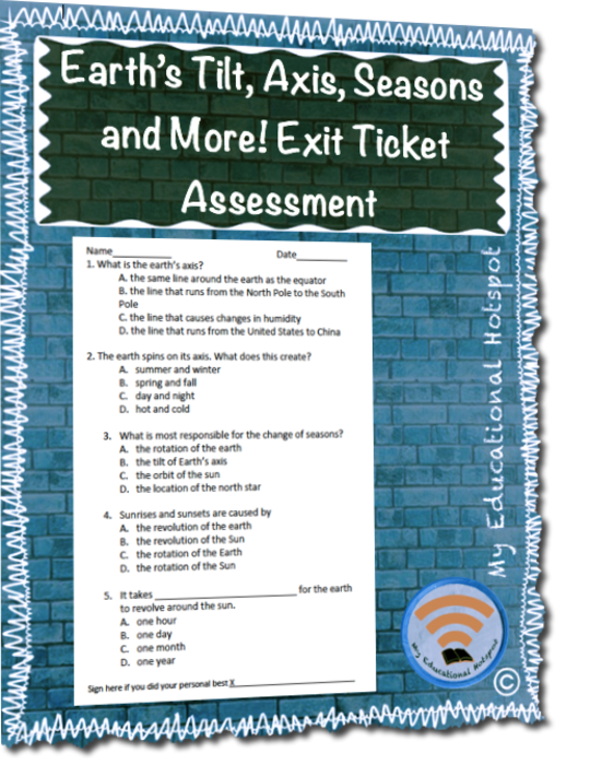 Introduction to Earths Tilt, Axis, Seasons and More! Exit Ticket Assessment