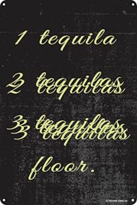 toothsome studios 1 tequila 2 tequila 3 tequila floor 12" x 8" funny tin sign man cave home tiki bar pub decor