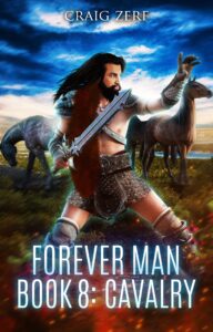 the forever man - cavalry - book 8: a post apocalyptic, epic, urban fantasy