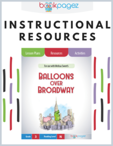 teaching resources for “balloons over broadway“ - lesson plans, activities, and assessments