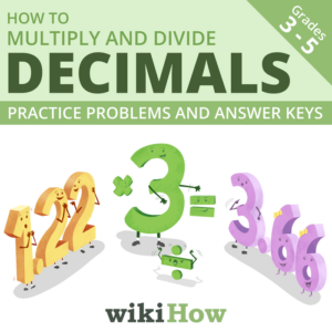 learn how to multiply and divide decimals with wikihow | includes step-by-step guides, practice sheets and answer keys | grades 3-5