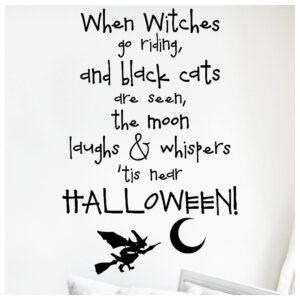 when witches go riding and black cats are seen, the moon laughs and whispers 'tis near halloween wall sayings vinyl lettering decal sticker (21"w x 33"h, black)