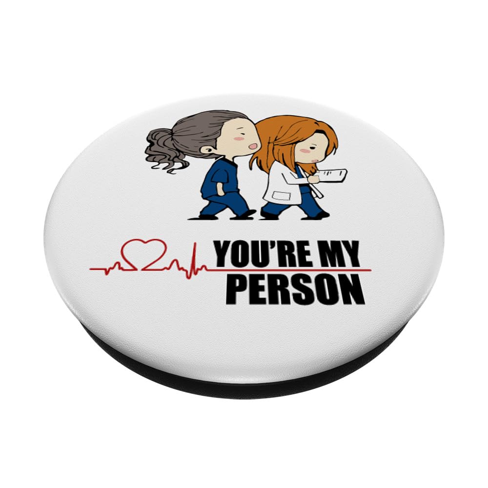 You're My Person Nurses Doctors Besties Friends PopSockets PopGrip: Swappable Grip for Phones & Tablets PopSockets Standard PopGrip