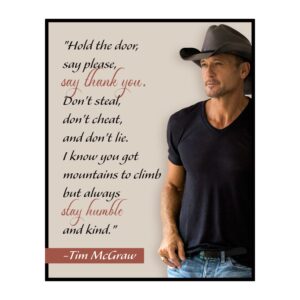 tim mcgraw quotes- always stay humble & kind- inspirational wall art sign, motivational wall art print, ideal wall decor for home decor, office decor dorm decor & studio decor. unframed- 8x10