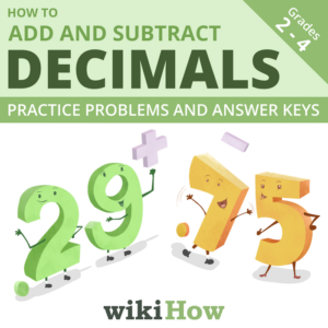 learn how to add and subtract decimals with wikihow | includes step-by-step guides, practice sheets and answer keys | grades 2-4