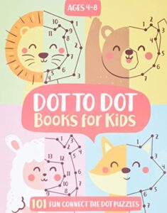 dot to dot books for kids ages 4-8: 101 fun connect the dots books for kids age 3, 4, 5, 6, 7, 8 | easy kids dot to dot books ages 4-6 3-8 3-5 6-8 (boys & girls connect the dots activity books)