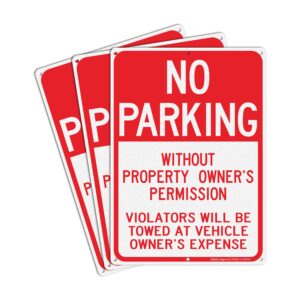 no parking without property owner's permission sign, violators will be towed at vehicle owner's expense (3 pack) 14 x 10 inches .40 rust free aluminum reflective sign, uv protected,weather resistant,w