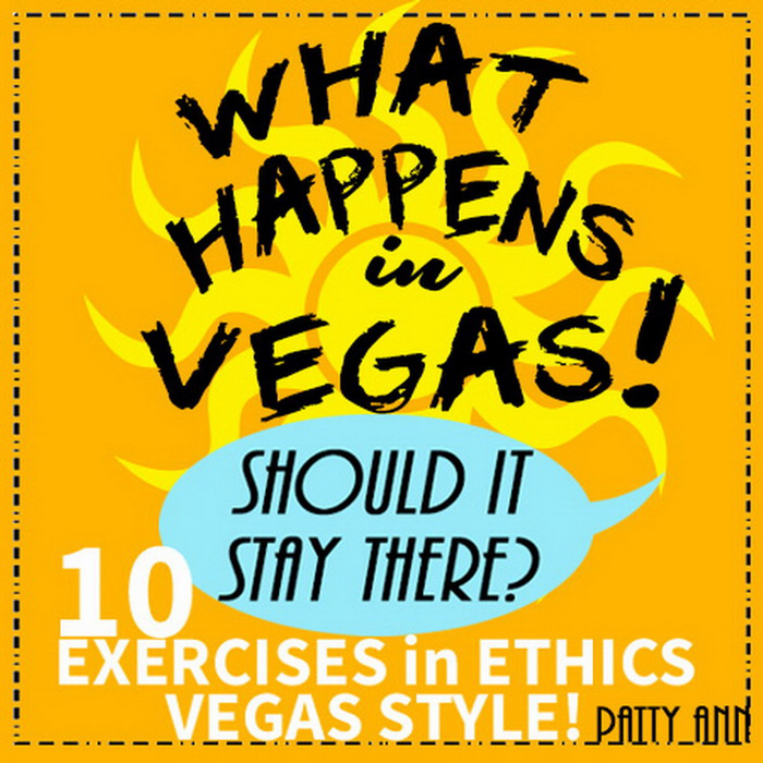 Ethics Civics: What Happens in Vegas! Does IT Stay There? 10 Morality Choice-Consequence Discussion Activities!