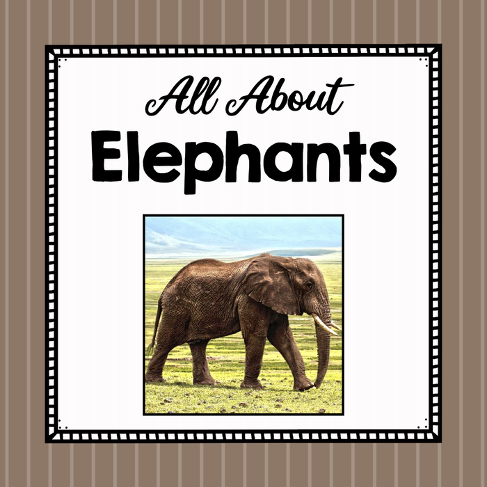 All About Elephants - Elementary Animal Science Unit