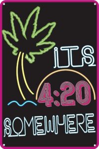 its 420 somewhere 12"x8" weed humor tin funny sign marijuana decor man cave dorm decor