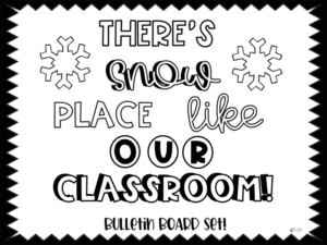 there's snow place like our classroom! bulletin board set! winter!