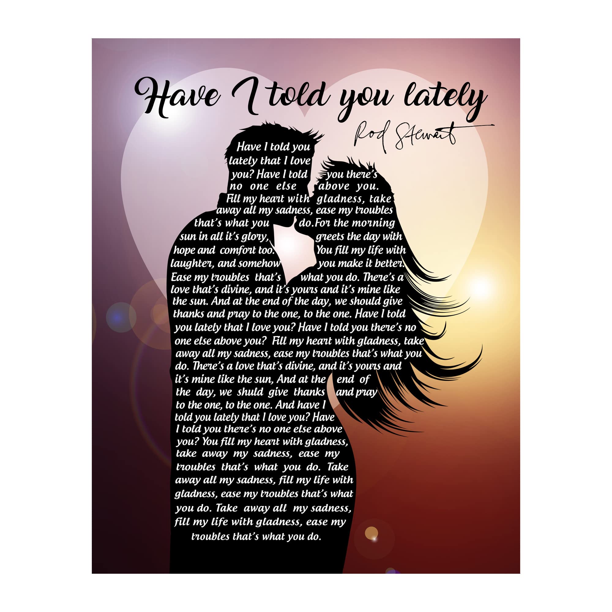 Rod Stewart - Have I Told You Lately Music Wall Art Print, This Ready to Frame Lyric Music Wall Art Poster Print is Good For Home, Office, Bar, Studio, And Man Cave Room Decor, Unframed - 11x14