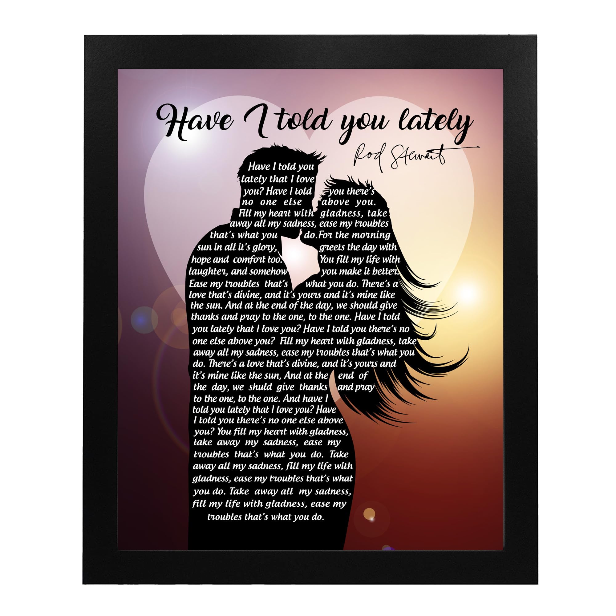 Rod Stewart - Have I Told You Lately Music Wall Art Print, This Ready to Frame Lyric Music Wall Art Poster Print is Good For Home, Office, Bar, Studio, And Man Cave Room Decor, Unframed - 11x14