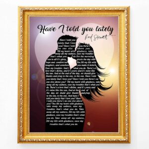 Rod Stewart - Have I Told You Lately Music Wall Art Print, This Ready to Frame Lyric Music Wall Art Poster Print is Good For Home, Office, Bar, Studio, And Man Cave Room Decor, Unframed - 11x14