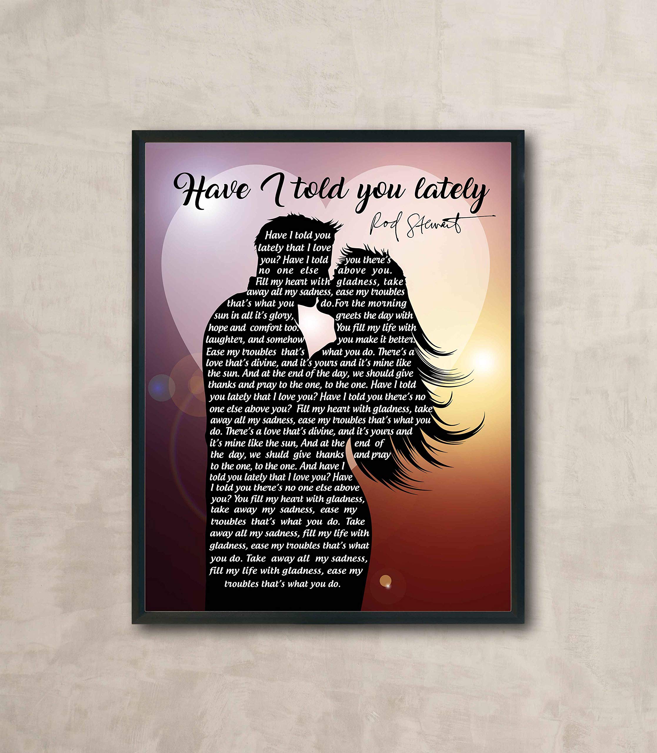 Rod Stewart - Have I Told You Lately Music Wall Art Print, This Ready to Frame Lyric Music Wall Art Poster Print is Good For Home, Office, Bar, Studio, And Man Cave Room Decor, Unframed - 11x14