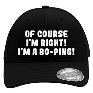 of course i'm right! i'm a bo-ping! - men's flexfit baseball cap hat - men's flexfit baseball cap hat, black, small/medium