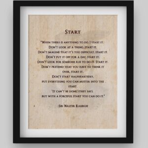 Sir Walter Raleigh Quotes- Start- Inspirational Wall Art Print, Motivational Wall Art With Replica Distressed Parchment Design. Perfect for Home Decor, Office Decor & Studio Decor. Unframed- 8x10"