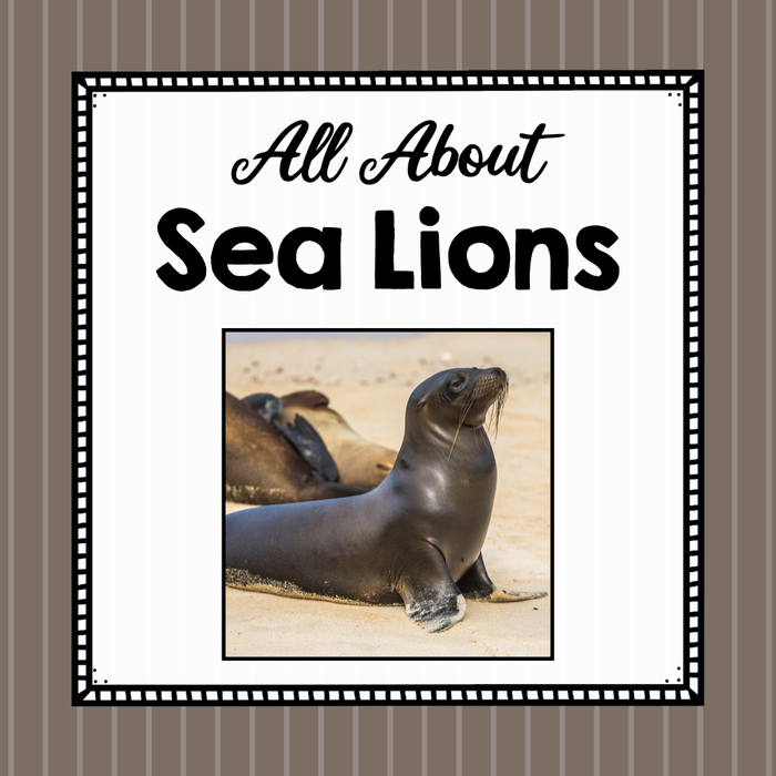 All About Sea Lions - Elementary Animal Science Unit