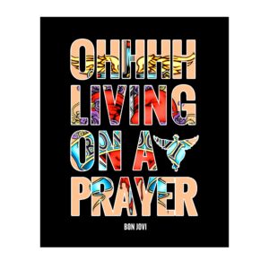 bon jovi - living on a prayer - vintage rock band wall art, this ready to frame song lyric wall art poster is good for home, music room, office, studio, dorm & cave room decor, unframed - 8x10"