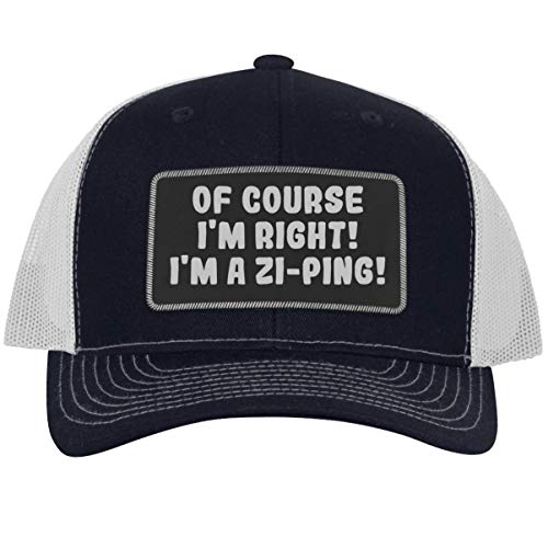 of Course I'm Right! I'm A Zi-Ping! - Leather Black Patch Engraved Trucker Hat, Navy-White, One Size