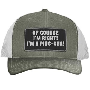 of course i'm right! i'm a ping-cha! - leather black patch engraved trucker hat, heather-white, one size