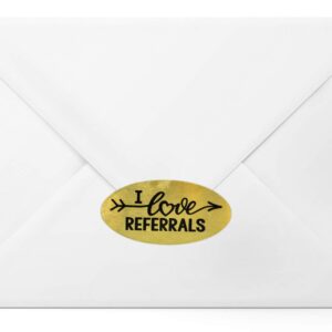 I Love Referrals - Oval Gold Foil Stickers - Great Real Estate Agents and Sales Supplies (Roll of 100, I Love Referrals)