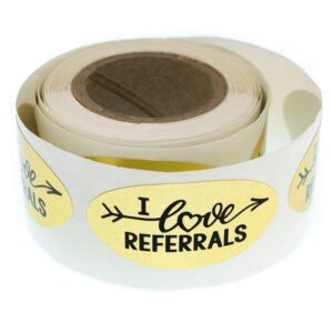 I Love Referrals - Oval Gold Foil Stickers - Great Real Estate Agents and Sales Supplies (Roll of 100, I Love Referrals)