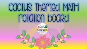math rotation board - cactus themed
