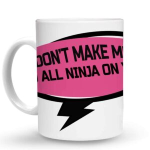 makoroni - don’t make me go all ninja on you geek - 11 oz. unique ceramic coffee cup, coffee mug