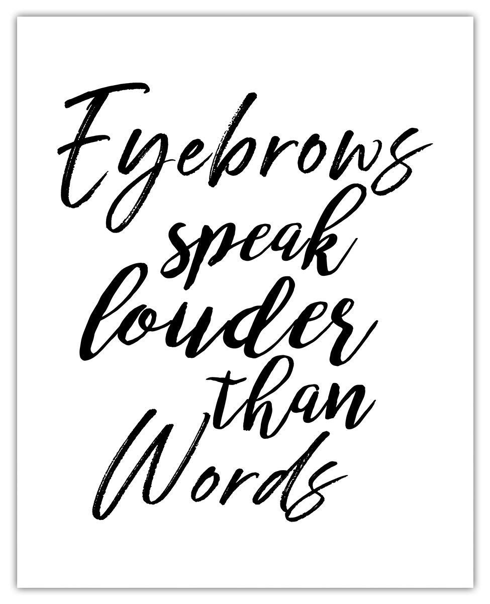 Motivational Wall Art Office Decor for Men & Women: "Eyebrows Speak Louder Than Words" 8x10 Inspirational, Motivational Poster & Positive Affirmations Wall Decor for Kids