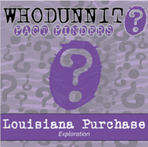whodunnit? - louisiana purchase - exploration - knowledge building activity