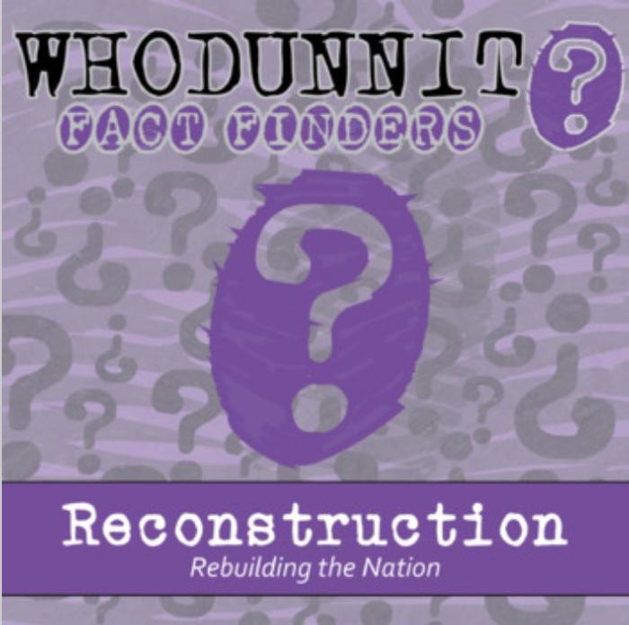 Whodunnit? - Reconstruction - Rebuilding the Nation - Knowledge Activity