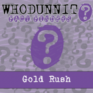 whodunnit? - gold rush - knowledge building activity