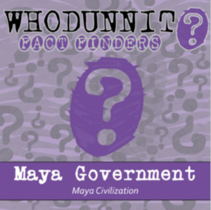 whodunnit? - maya civilization - government & society - activity