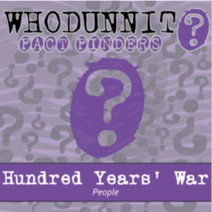 whodunnit? - hundred years war - people - knowledge building activity