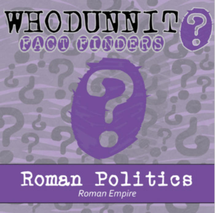 Whodunnit? - Roman Empire - Politics - Knowledge Building Class Activity