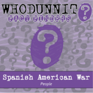 whodunnit? - spanish american war - people - knowledge building activity