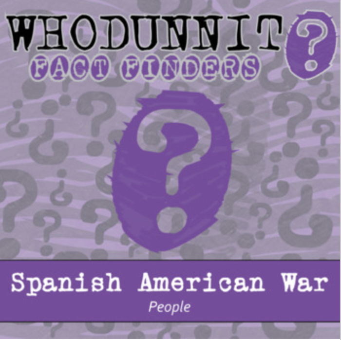 Whodunnit? - Spanish American War - People - Knowledge Building Activity