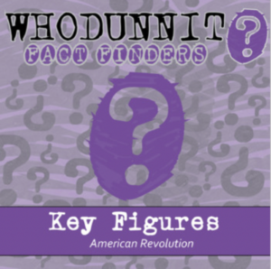 whodunnit? - revolutionary war - key figures - knowledge building activity