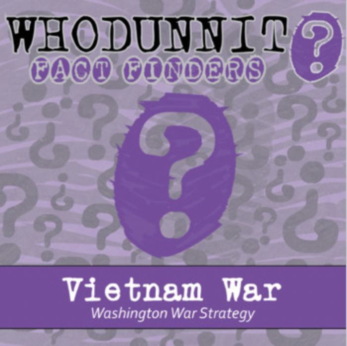 Whodunnit? - Vietnam War - Washington War Strategy - Knowledge Building Activity