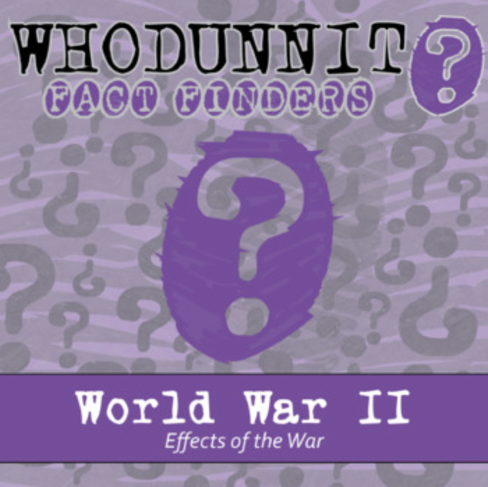 Whodunnit? - World War II - Effects of the War - Knowledge Building Activity