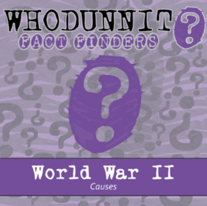 Whodunnit? - World War II - Causes - Knowledge Building Activity