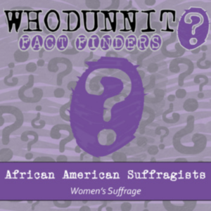whodunnit? - women's suffrage - african american suffragists - activity