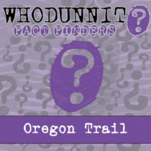 whodunnit? - oregon trail - knowledge building activity