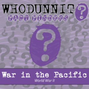 whodunnit? - world war ii - war in the pacific - knowledge building activity