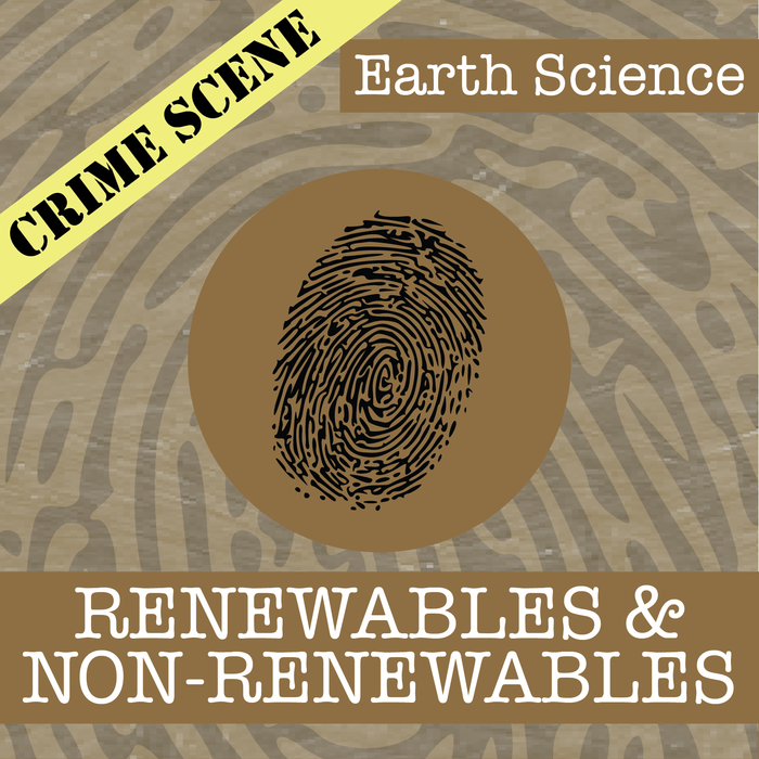Crime Scene: Earth Science - Renewable & Non-Renewable Resources - Fake News Activity